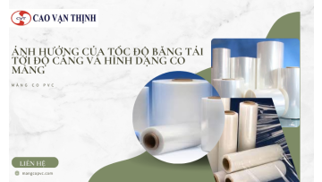 Ảnh hưởng của tốc độ băng tải tới độ căng và hình dạng co màng
